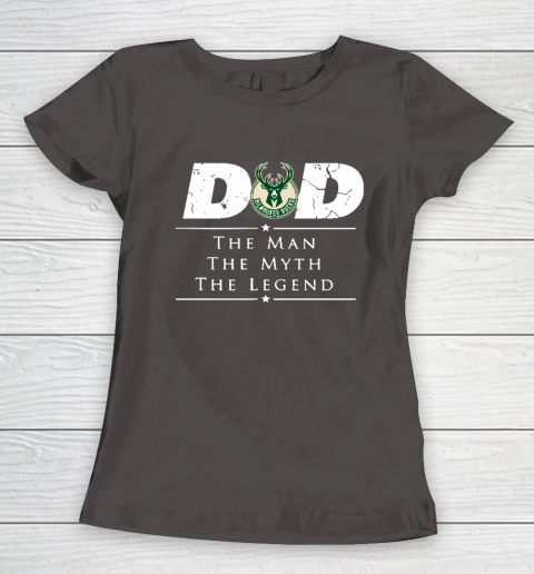 Milwaukee Bucks NBA Basketball Dad The Man The Myth The Legend Women's T-Shirt 7