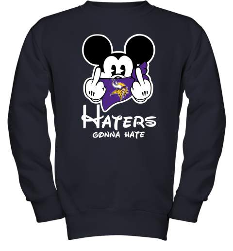 NFL Minnesota Vikings Haters Gonna Hate Mickey Mouse Disney Football T Shirt pvyu4LV2CsF youth sweatshirt 47 95 151514 front navy