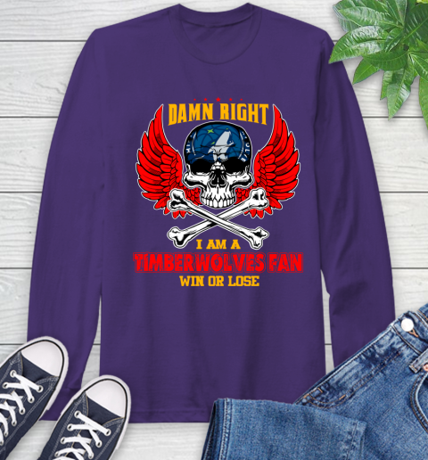 NBA Damn Right I Am A Minnesota Timberwolves Win Or Lose Skull Basketball Sports Long Sleeve T-Shirt 5