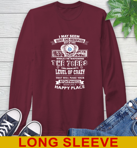 Philadelphia 76ers NBA Basketball If You Mess With Me While I'm Watching My Team Long Sleeve T-Shirt 7