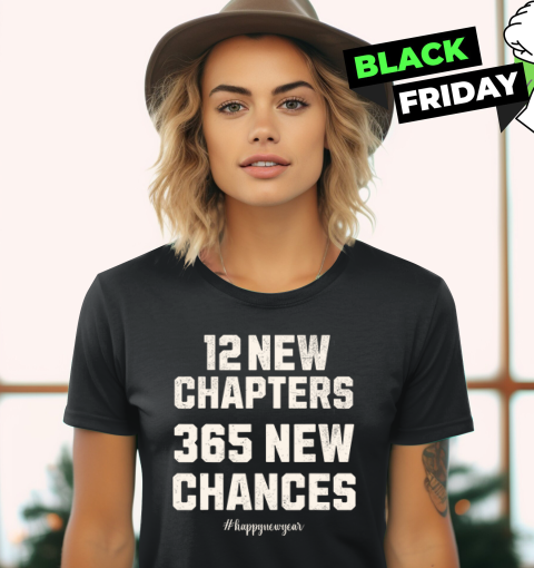 12 New Chapters 365 New Chances Happy New Year 2025 Women's T-Shirt