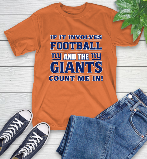 NFL If It Involves Football And The New York Giants Count Me In Sports T-Shirt 5