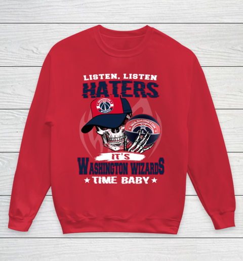 Listen Haters It is WIZARDS Time Baby NBA Youth Sweatshirt 7