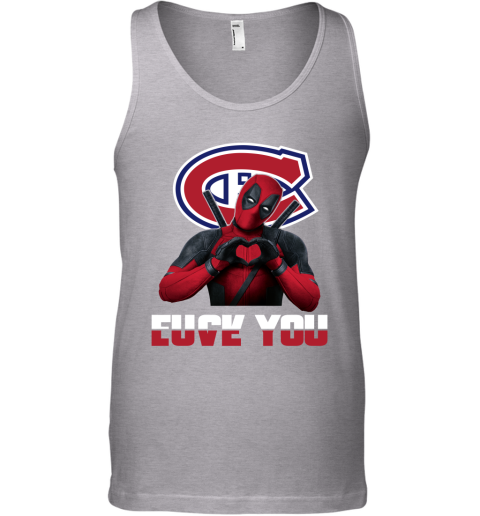 NHL Montreal Canadiens Deadpool Love You Fuck You Hockey Sports xxkQ1n7DPtC unisex tank 17 95 151514 front sport grey