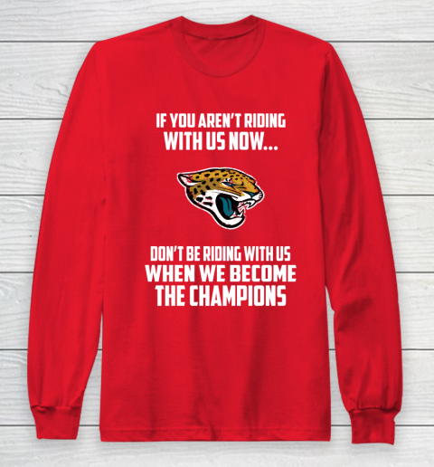 NFL Jacksonville Jaguars Football We Become The Champions Long Sleeve T-Shirt 7