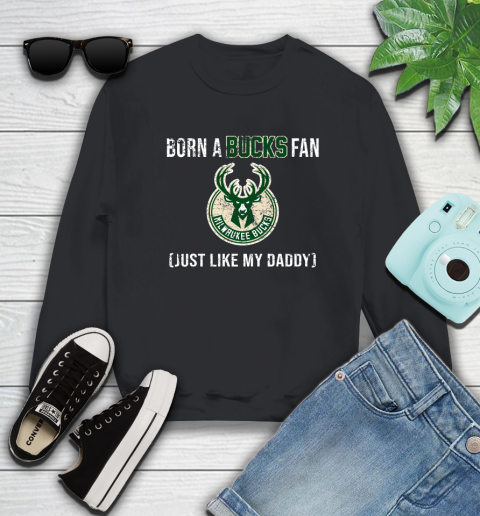 NBA Milwaukee Bucks Loyal Fan Just Like My Daddy Basketball Shirt Sweatshirt
