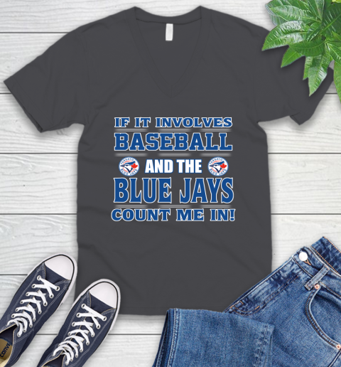 MLB If It Involves Baseball And Toronto Blue Jays Count Me In Sports V-Neck T-Shirt 5