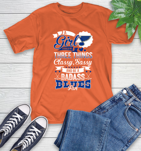 St.Louis Blues NHL Hockey A Girl Should Be Three Things Classy Sassy And A Be Badass Fan T-Shirt 4