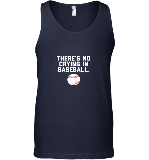 22vs there39 s no crying in baseball funny baseball sayings unisex tank 17 front navy