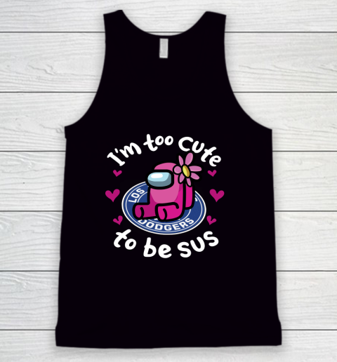 Los Angeles Dodgers MLB Baseball Among Us I Am Too Cute To Be Sus Tank Top
