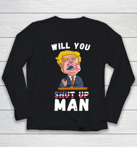 Will You Shut Up Man quote from the Debate Biden 2020 anti trump Youth Long Sleeve