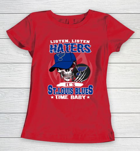 Listen Haters It is BLUES Time Baby NHL Women's T-Shirt 9