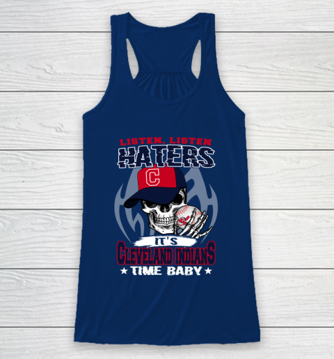 Listen Haters It is INDIANS Time Baby MLB Racerback Tank 6