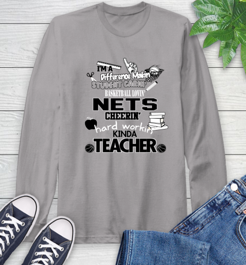 Brooklyn Nets NBA I'm A Difference Making Student Caring Basketball Loving Kinda Teacher Long Sleeve T-Shirt 6