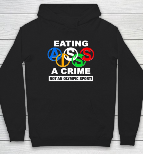 Eating Ass Is A Crime Not An Olympic Sport Hoodie