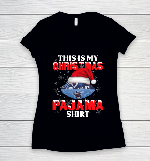 Tennessee Titans This Is My Christmas Pajama Shirt NFL Women's V-Neck T-Shirt