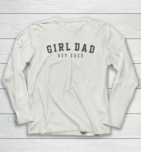 Girl Dad Est 2023 Dad To Be Gifts Father's Day New Baby Girl Long Sleeve T-Shirt 7
