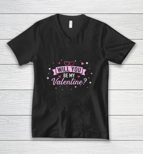 Will You Be By Valentine Valentine s Day V-Neck T-Shirt