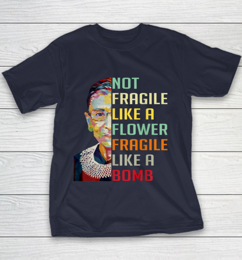 Notorious RBG Shirt Women Not Fragile Like A Flower Fragile Like A Bomb Ruth Bader Ginsburg Youth T-Shirt 2