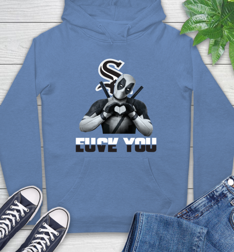 MLB Chicago White Sox Deadpool Love You Fuck You Baseball Sports Hoodie 11