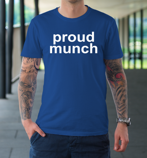 Proud Munch Funny T-Shirt 7