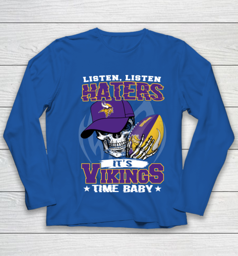 Listen Haters It is VIKINGS Time Baby NFL Youth Long Sleeve 7