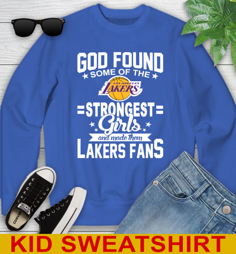 Los Angeles Lakers NBA Basketball God Found Some Of The Strongest Girls Adoring Fans Youth Sweatshirt 6