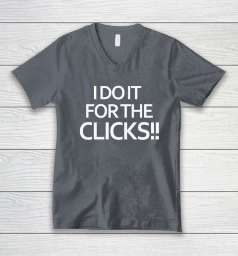 Mike Boylan I Do It For The Clicks V-Neck T-Shirt 3