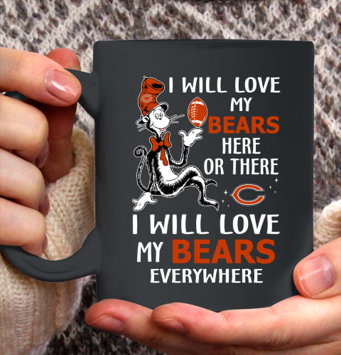 NFL Football Chicago Bears I Will Love My Bears Everywhere Dr Seuss Shirt Ceramic Mug 15oz