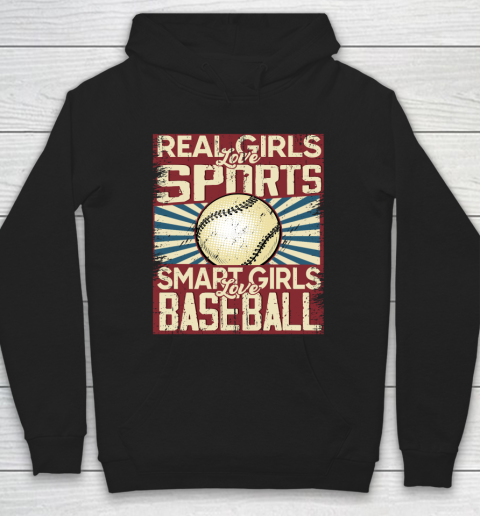 Real girls love sports smart girls love Baseball Hoodie