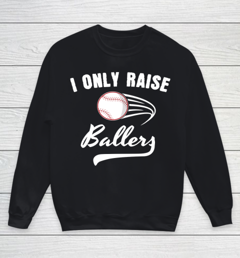 Father's Day Funny Gift Ideas Apparel  I only Raise Ballers Dad Father T Shirt Youth Sweatshirt