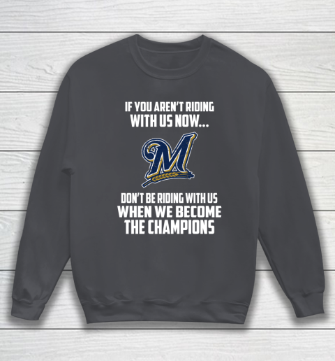 MLB Milwaukee Brewers Baseball We Become The Champions Sweatshirt 4