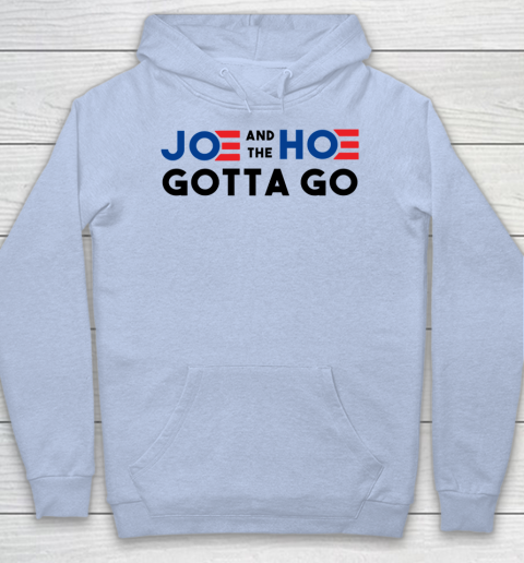 Joe and the Ho gotta go Hoodie 5