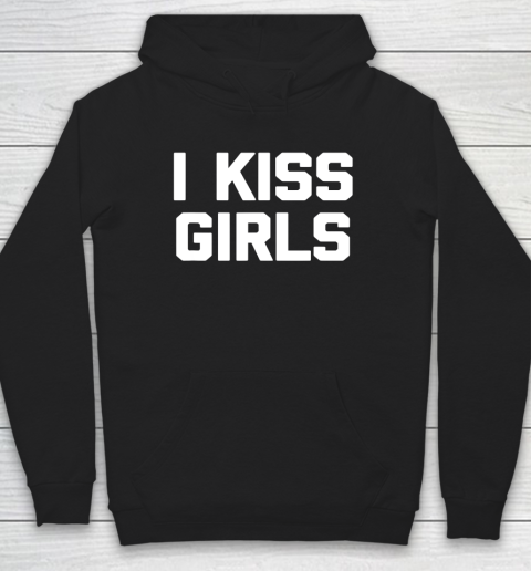 I Kiss Girls T Shirt Funny Lesbian Gay Pride LGBTQ Lesbian Hoodie