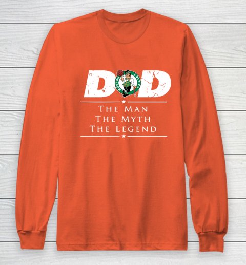 Boston Celtics NBA Basketball Dad The Man The Myth The Legend Long Sleeve T-Shirt 3
