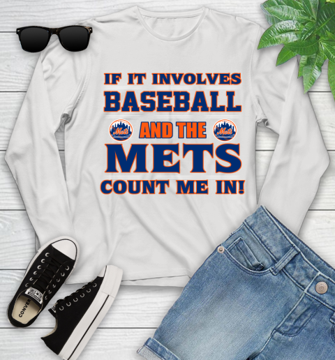 MLB If It Involves Baseball And The New York Mets Count Me In Sports Youth Long Sleeve
