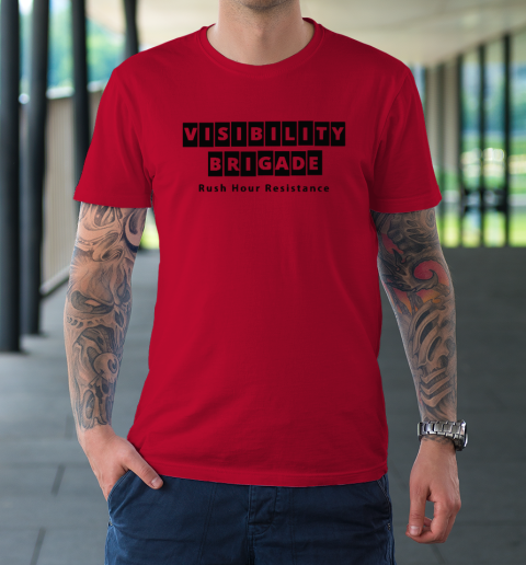 Visibility Brigade Rush Hour Resistance T-Shirt 6