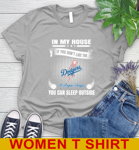 Los Angeles Dodgers MLB Baseball In My House If You Don't Like The  Dodgers You Can Sleep Outside Shirt Women's T-Shirt 5