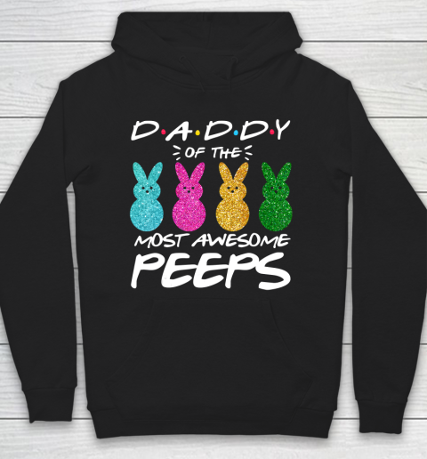 Father gift shirt Colorful Bunny Easter day Daddy of the most awesome peeps T Shirt Hoodie