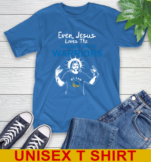 Golden State Warriors NBA Basketball Even Jesus Loves The Warriors Shirt T-Shirt 11