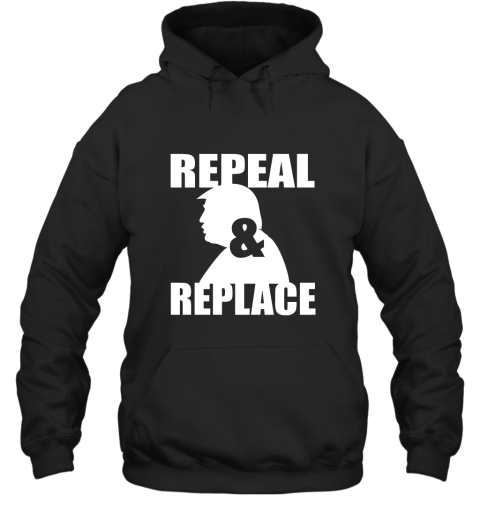 Donald Trump  Repeal And Replace Hoodie