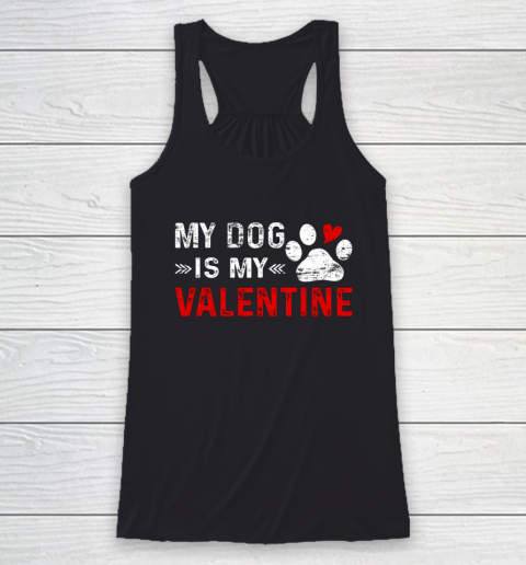 Valentine Day My Dog Is My Valentine Heart Dog Owner Lover Racerback Tank