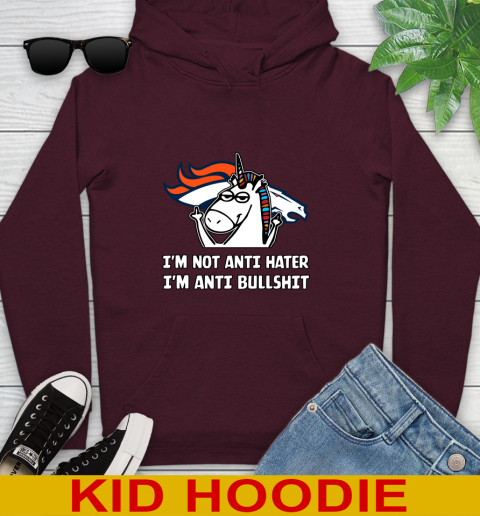 Denver Broncos NFL Football Unicorn I'm Not Anti Hater I'm Anti Bullshit Youth Hoodie 7