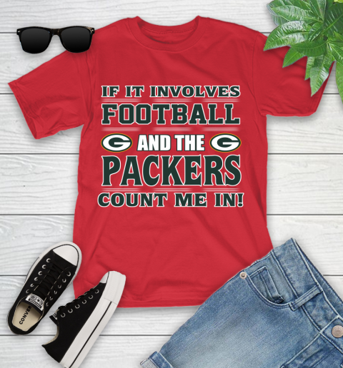 NFL If It Involves Football And The Green Bay Packers Count Me In Sports Youth T-Shirt 10