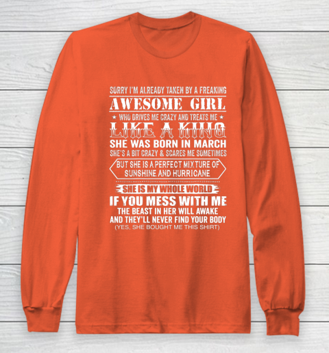 Sorry I m Already Taken by a Freaking Awesome Girl March Birthday Long Sleeve T-Shirt 3