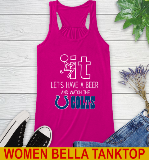 Indianapolis Colts Football NFL Let's Have A Beer And Watch Your Team Sports Racerback Tank 6