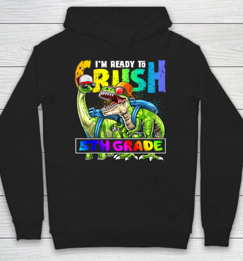 Next Level t shirts I m Ready To Crush 5tht Grade T Rex Dino Holding Pencil Back To School Hoodie