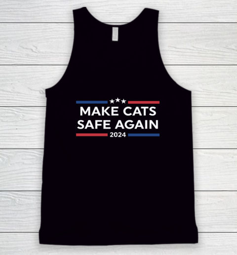 Make Cats Safe Again Funny 2024 Presidential Election Tank Top