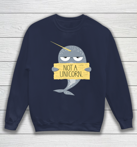 Not A Unicorn Cute Funny Narwhal Graphic Sweatshirt 3