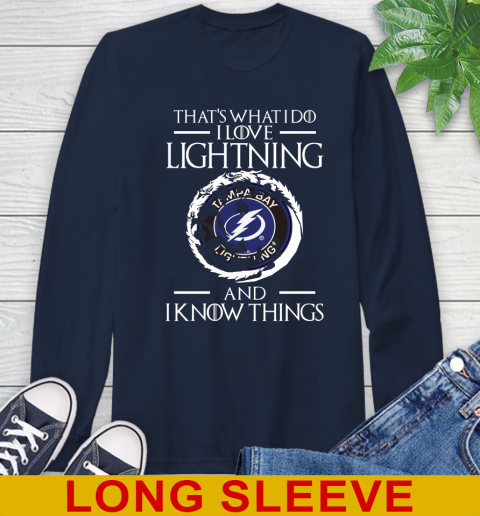 Tampa Bay Lightning NHL Hockey That's What I Do I Love My Team And I Know Things Game Of Thrones 57